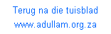 Text Box: Terug na die tuisblad
www.adullam.org.za
